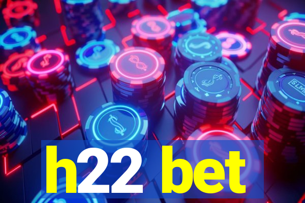 h22 bet